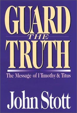 Guard the Truth: The Message of 1 Timothy & Titus book cover