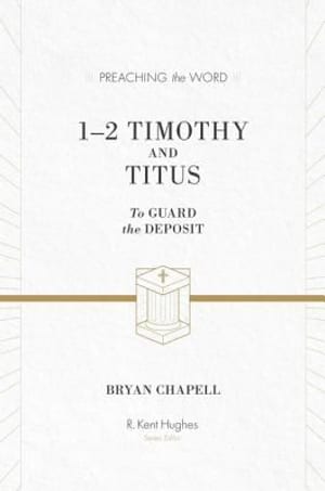 1-2 Timothy and Titus: To Guard the Deposit (Preaching the Word) book cover