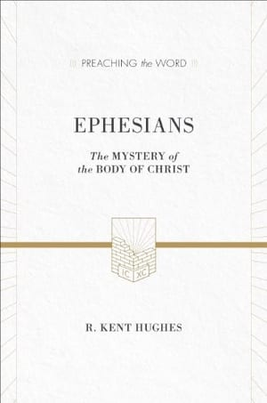 Ephesians: The Mystery of the Body of Christ (Preaching the Word) book cover